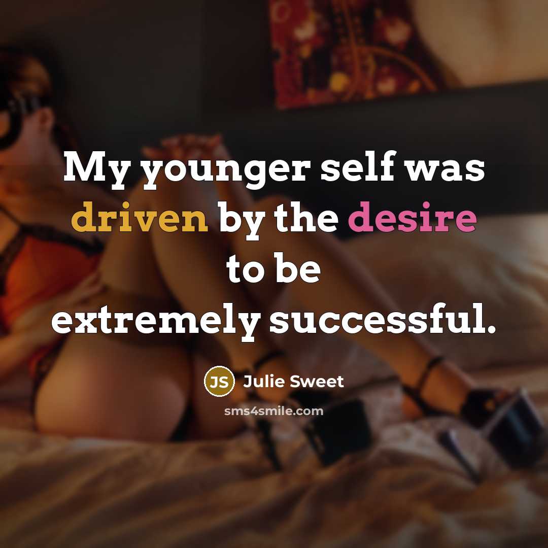 “My younger self was driven by the desire to be…” quote by Julie Sweet