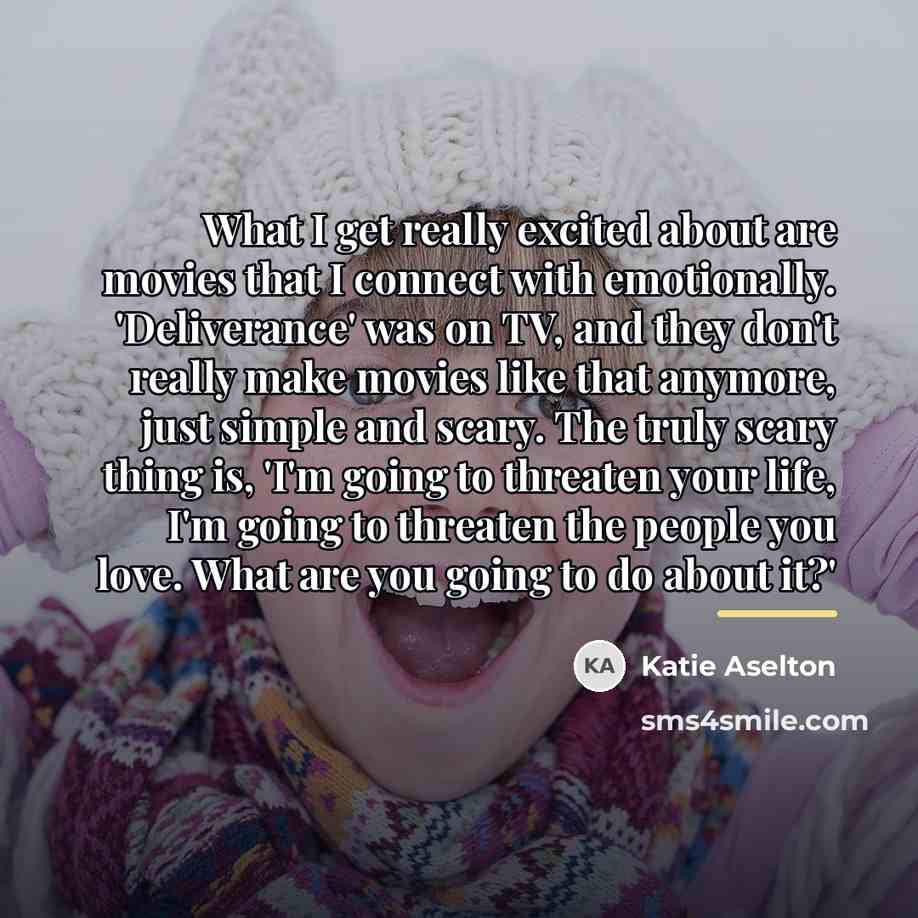 “What I get really excited about are movies that I…” quote by Katie Aselton
