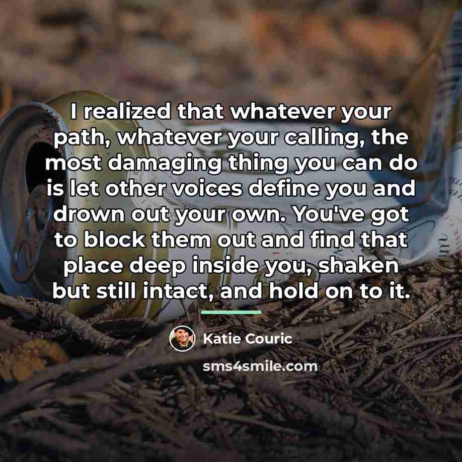 “I realized that whatever your path, whatever your calling, the…” quote by Katie Couric