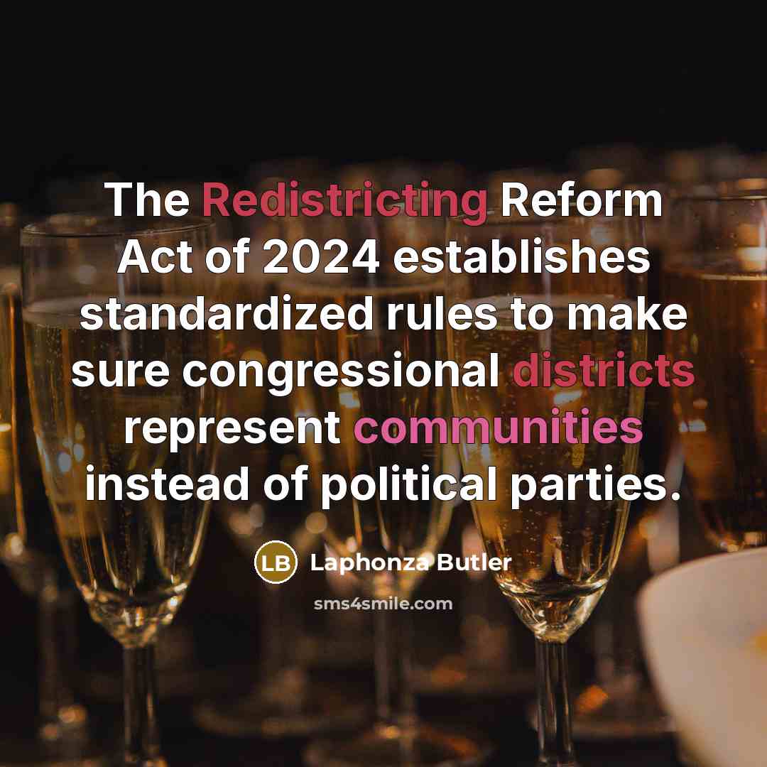 “The Redistricting Reform Act of 2024 establishes standardized rules to…” quote by Laphonza Butler