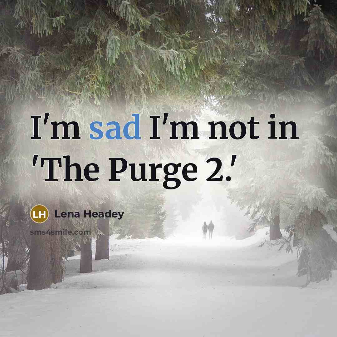 “I'm sad I'm not in 'The Purge 2.'…” quote by Lena Headey