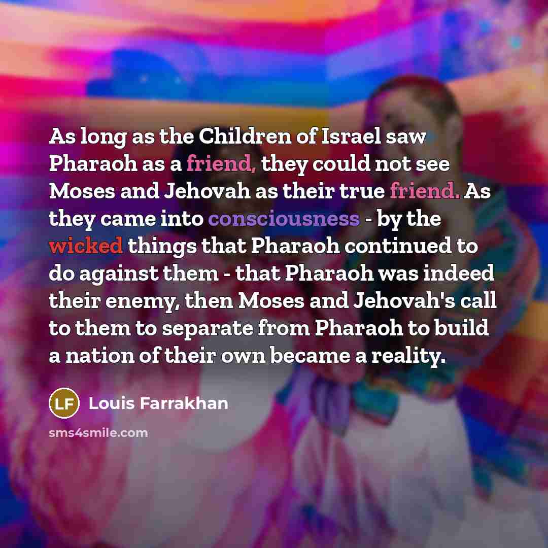 “As long as the Children of Israel saw Pharaoh as…” quote by Louis Farrakhan