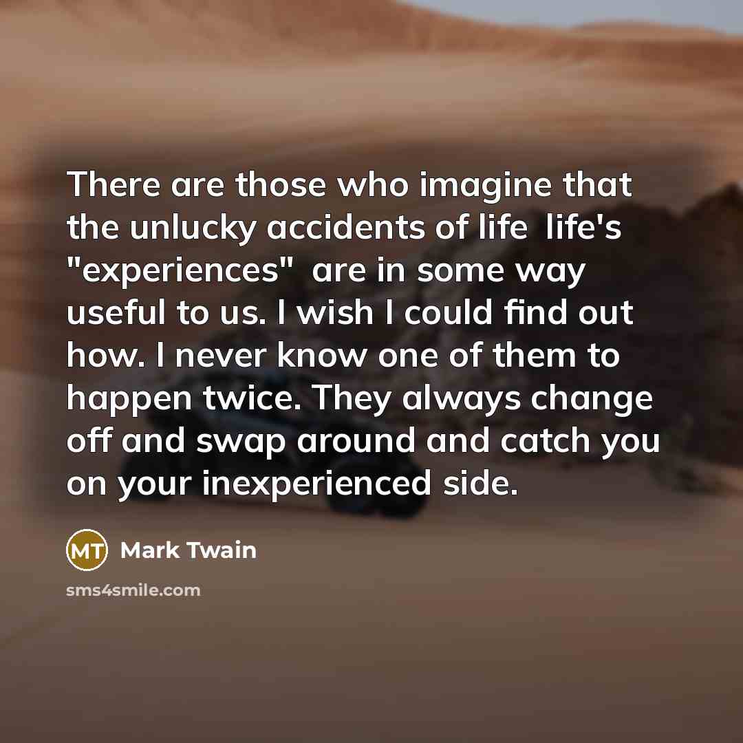 “There are those who imagine that the unlucky accidents of…” quote by Mark Twain