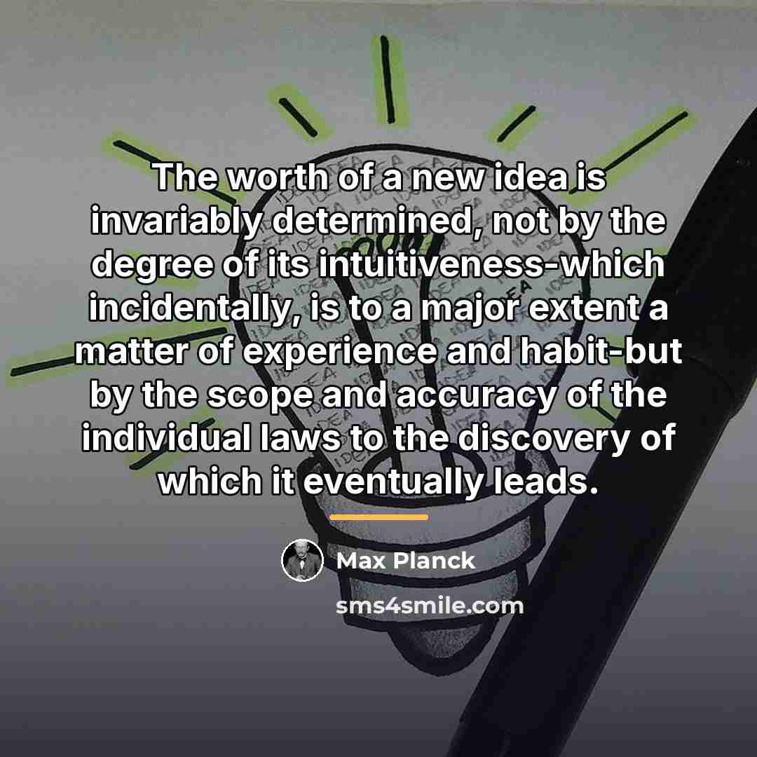 “The worth of a new idea is invariably determined, not…” quote by Max Planck