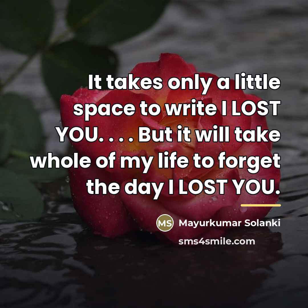 “It takes only a little space to write I LOST…” quote by Mayurkumar Solanki