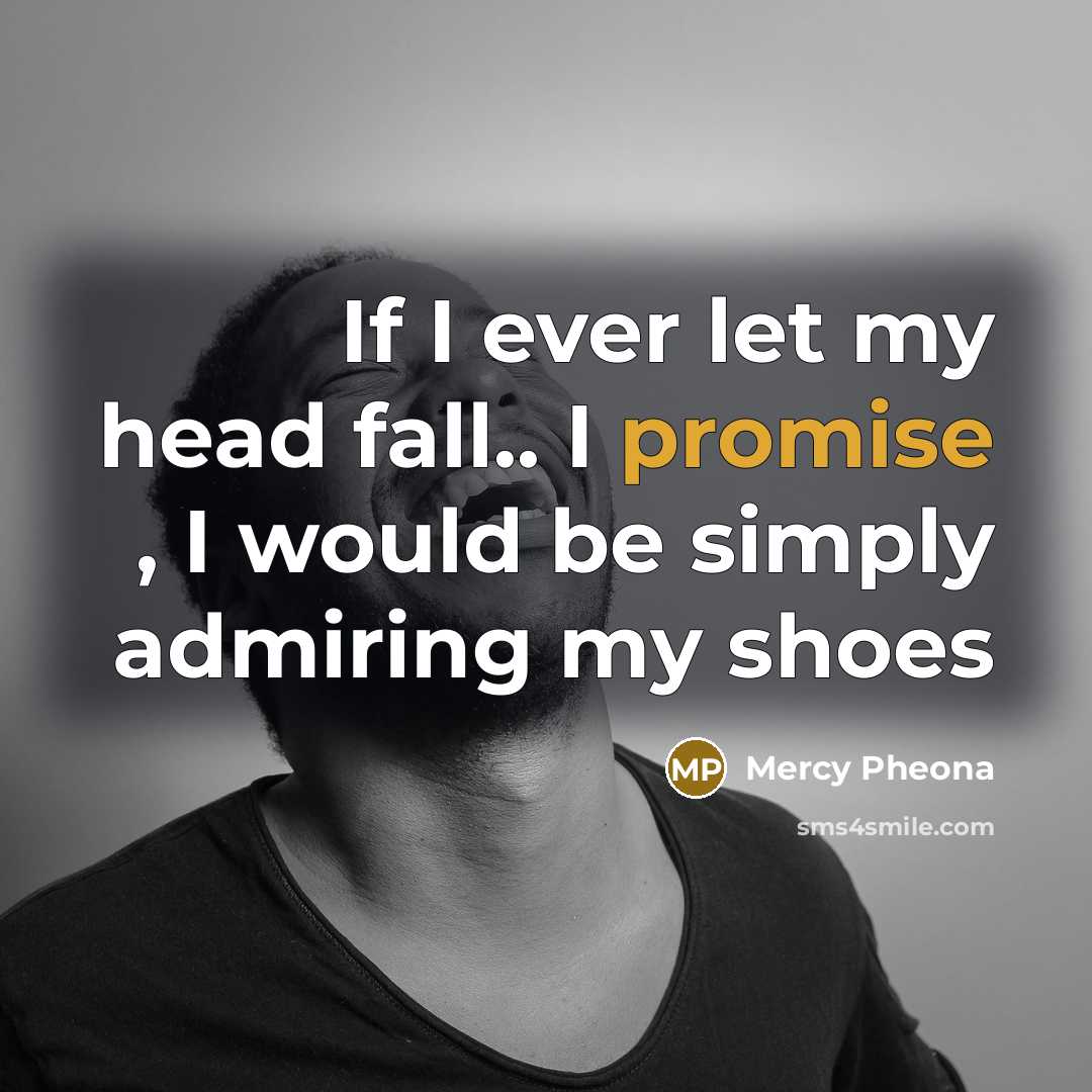 “If I ever let my head fall.. I promise ,…” quote by Mercy Pheona