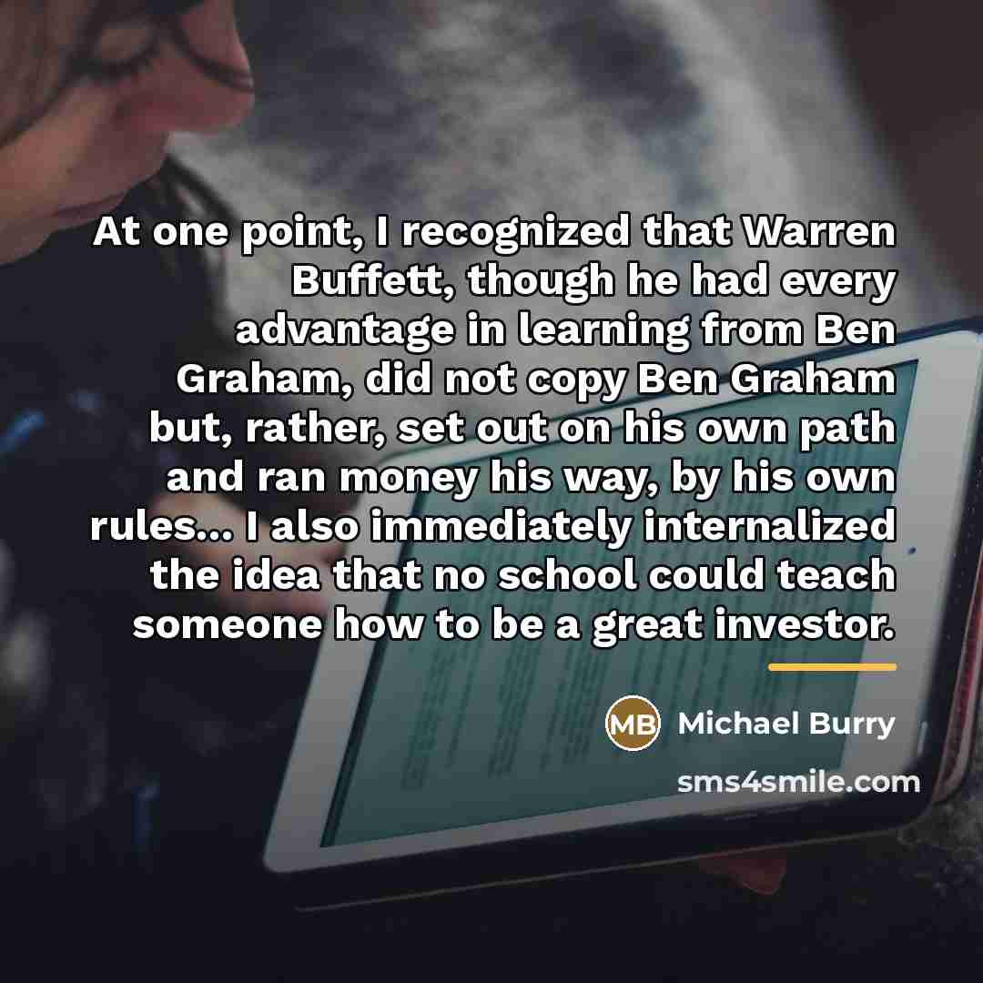 “At one point, I recognized that Warren Buffett, though he…” quote by Michael Burry