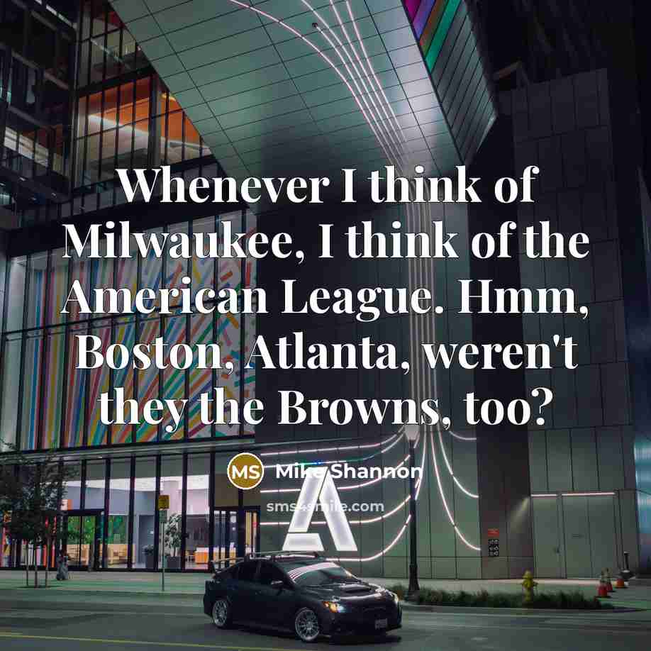 “Whenever I think of Milwaukee, I think of the American…” quote by Mike Shannon