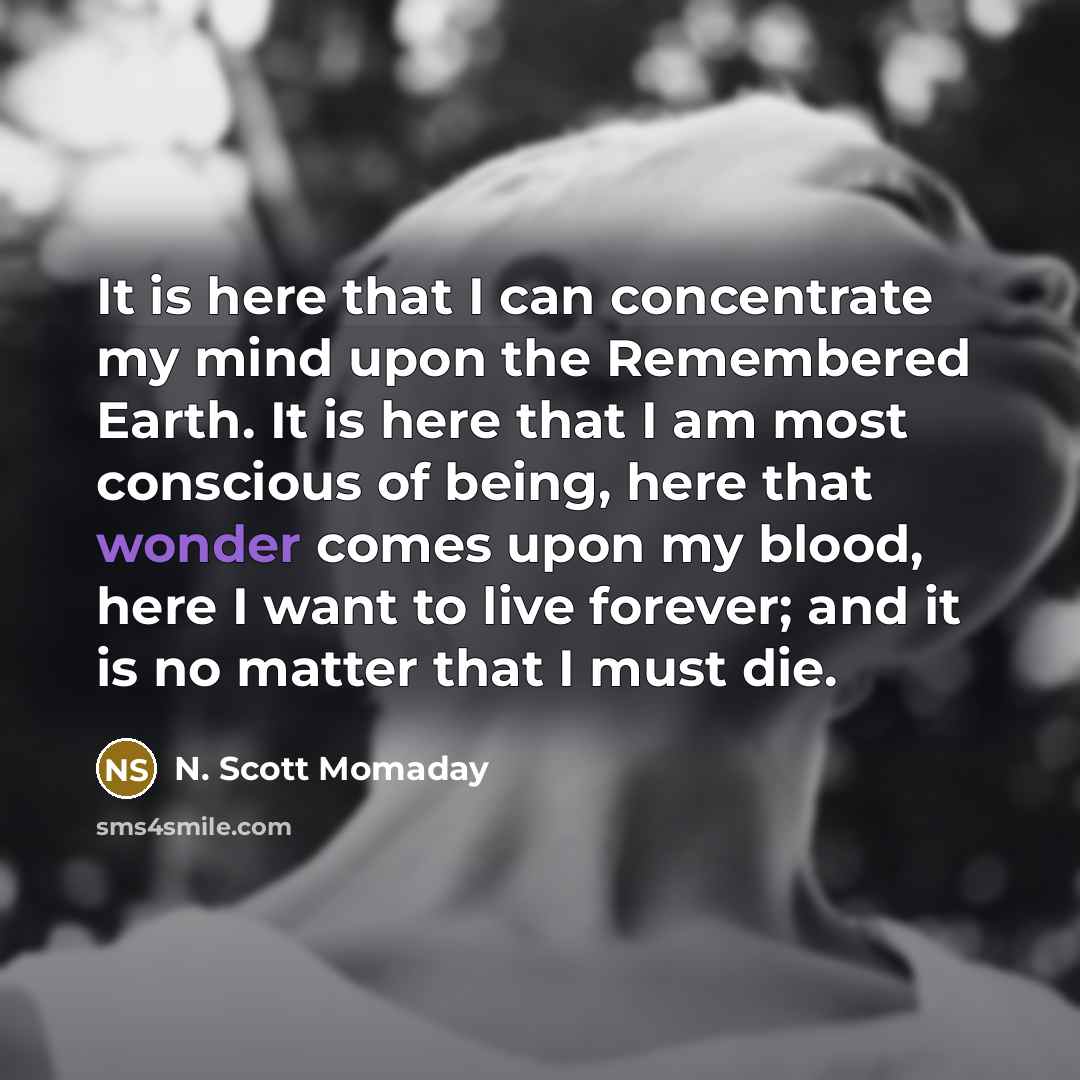 “It is here that I can concentrate my mind upon…” quote by N. Scott Momaday