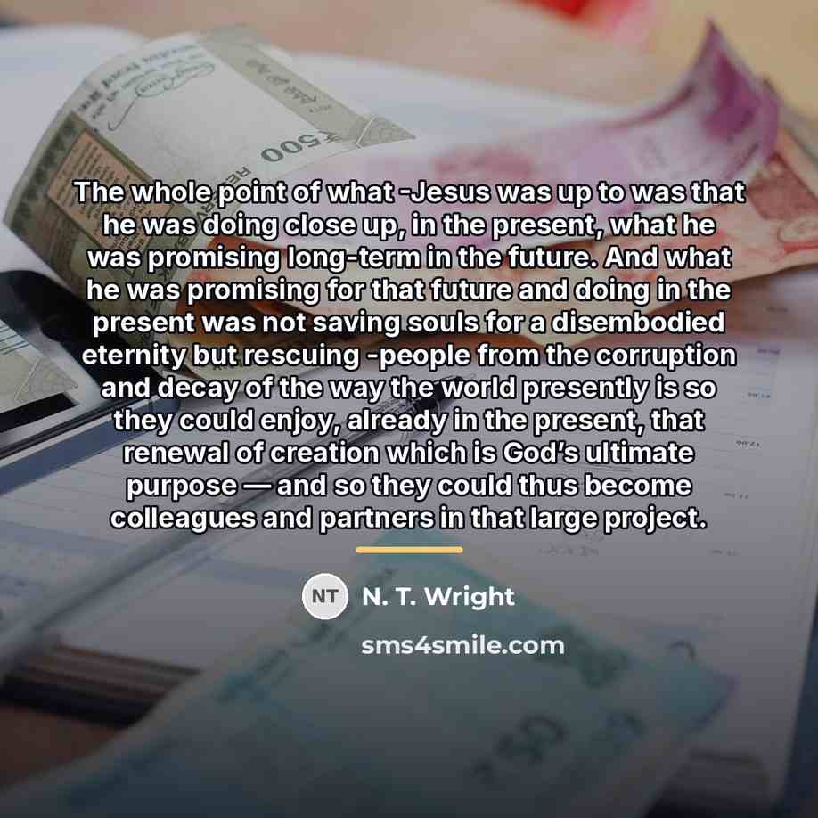 “The whole point of what -Jesus was up to was…” quote by N. T. Wright