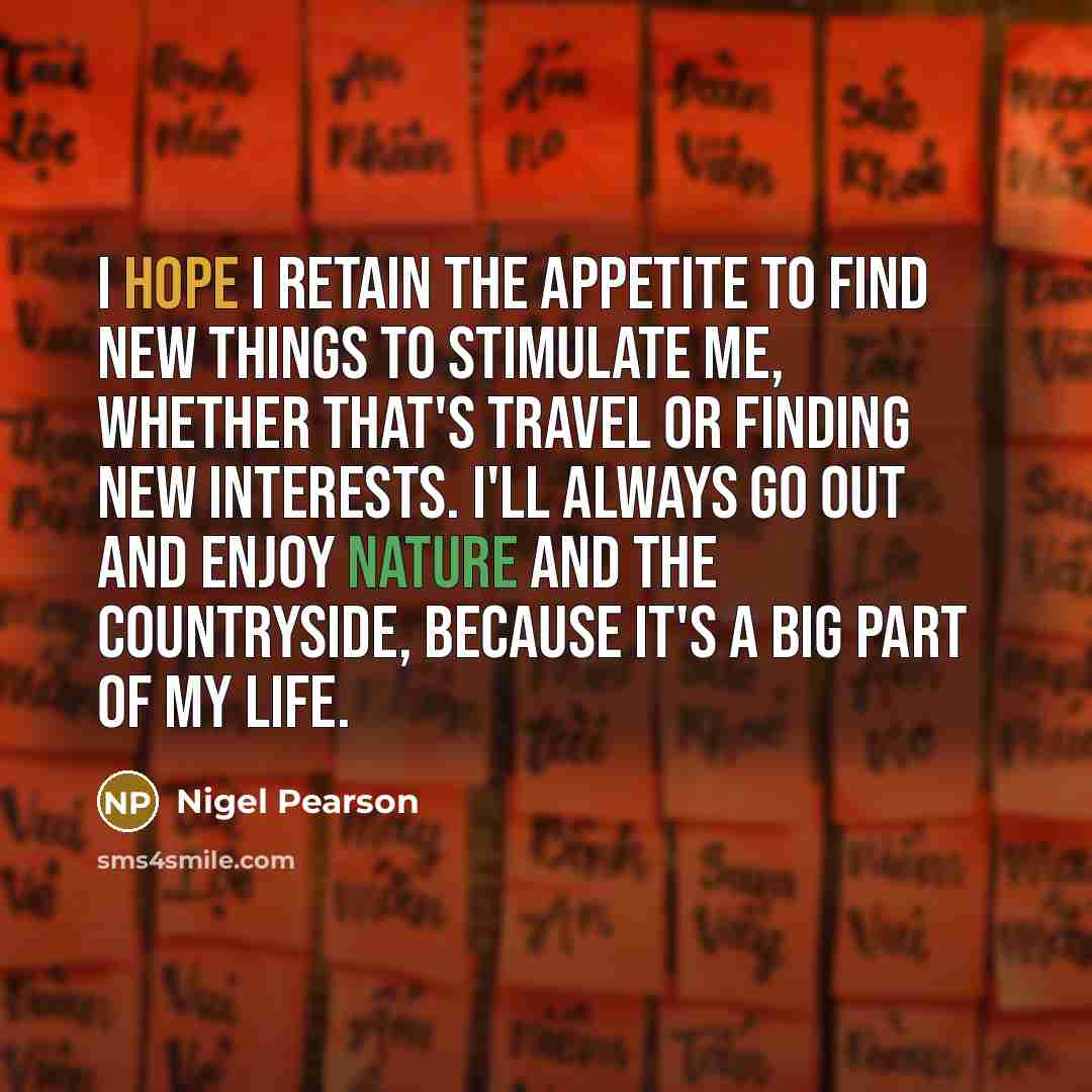 “I hope I retain the appetite to find new things…” quote by Nigel Pearson