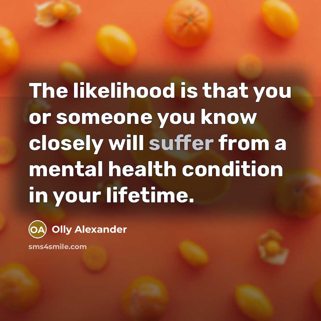 “The likelihood is that you or someone you know closely…” quote by Olly Alexander