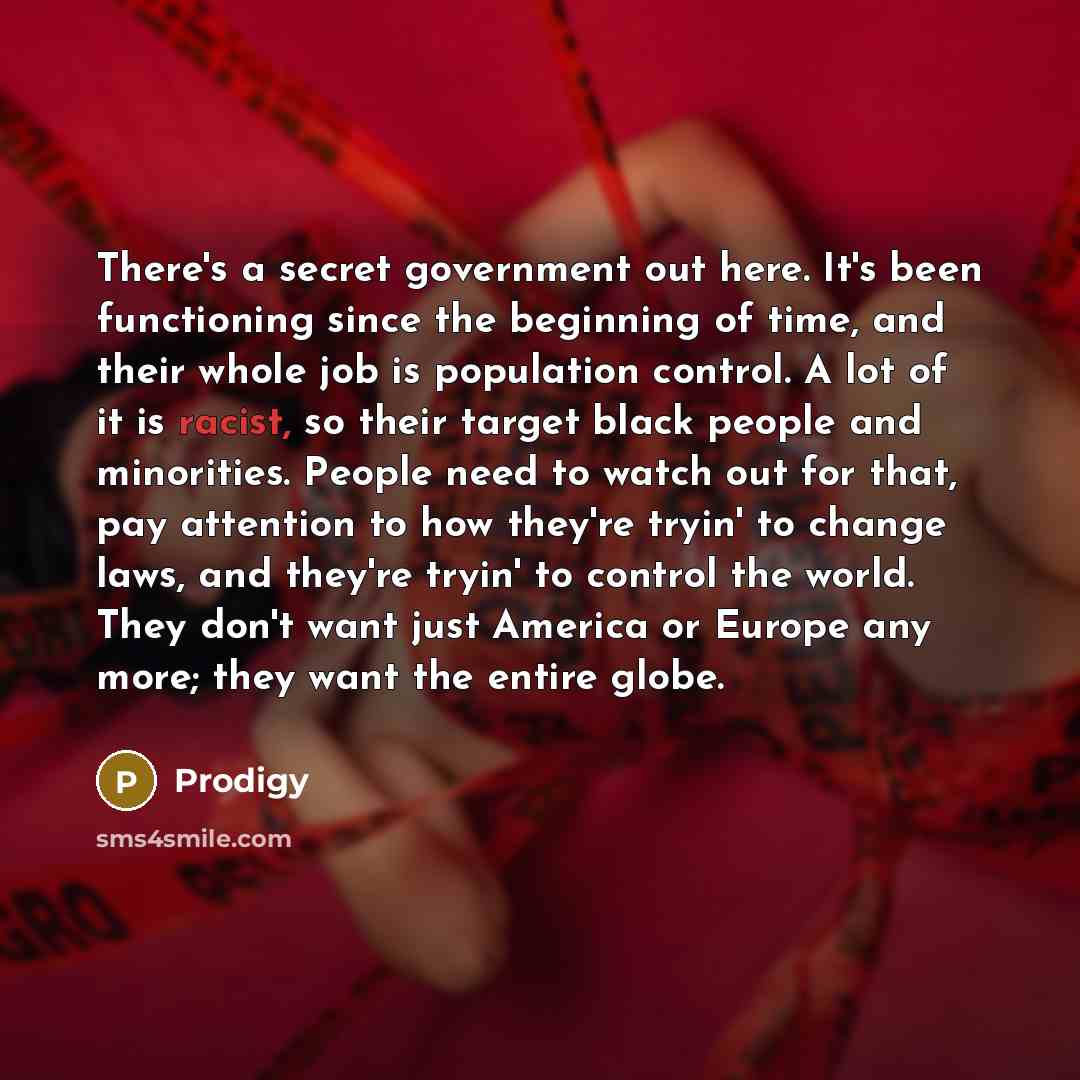 “There's a secret government out here. It's been functioning since…” quote by Prodigy