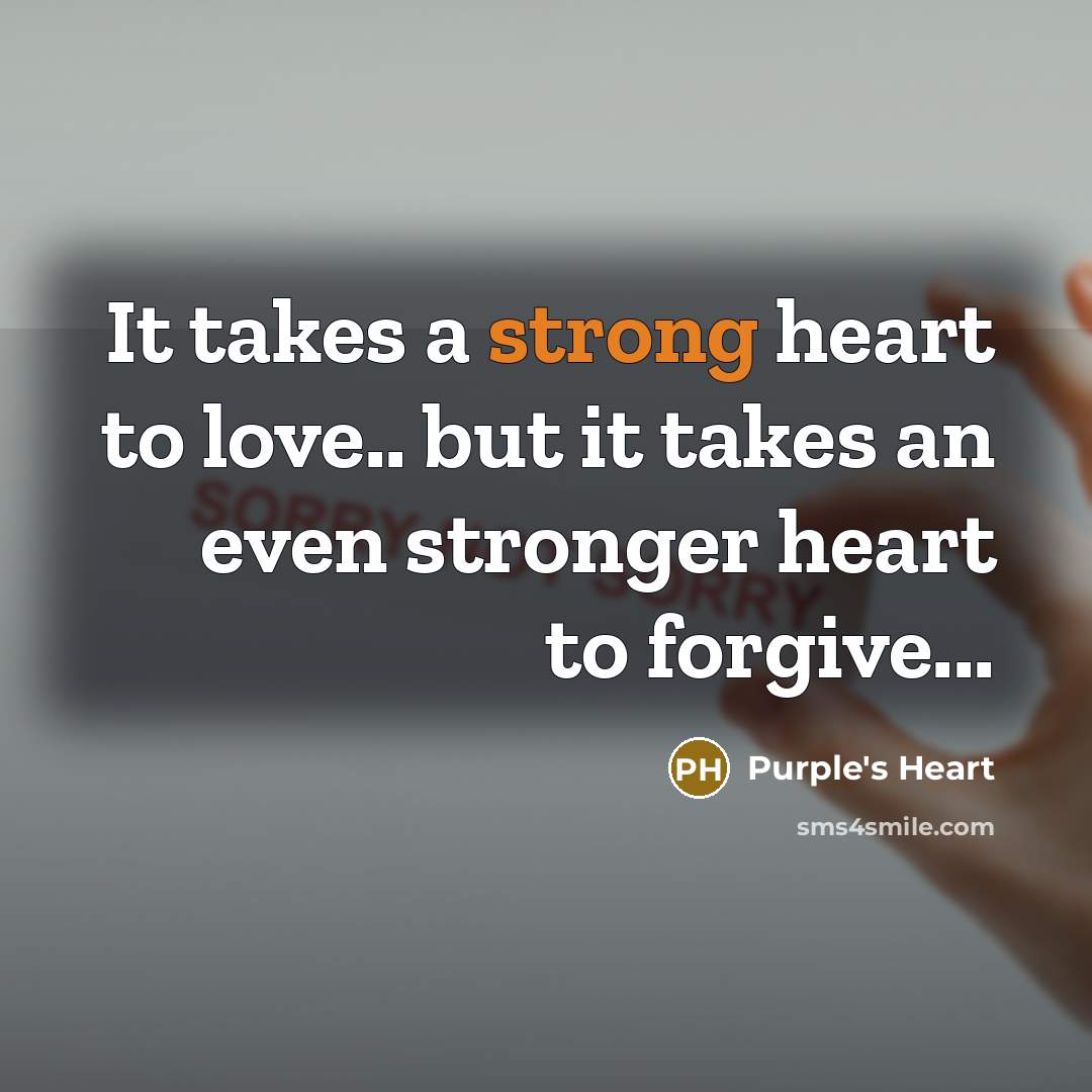 “It takes a strong heart to love.. but it takes…” quote by Purple's Heart