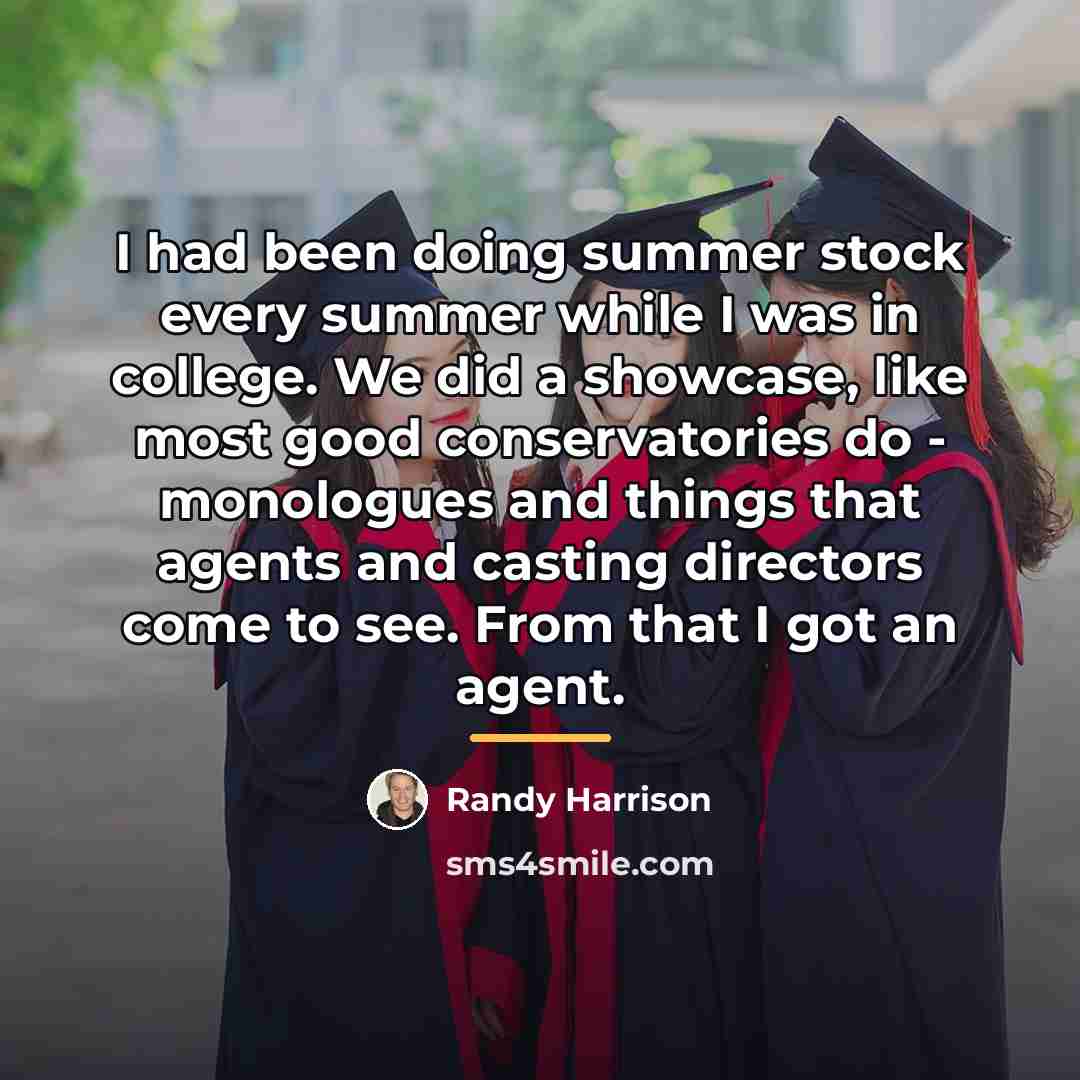 “I had been doing summer stock every summer while I…” quote by Randy Harrison