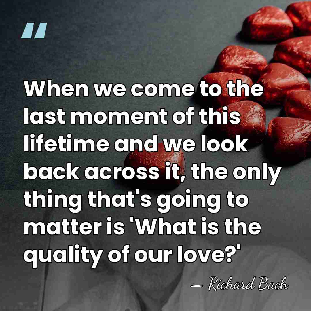 When we come to the last moment of this lifetime and we&hellip; - Richard Bach