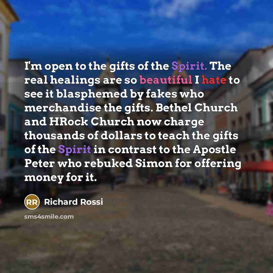“I'm open to the gifts of the Spirit. The real…” quote by Richard Rossi
