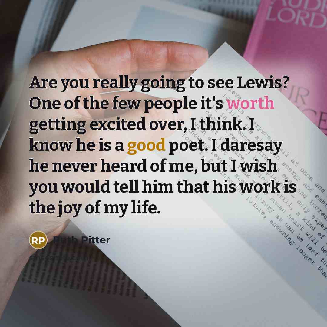 “Are you really going to see Lewis? One of the…” quote by Ruth Pitter