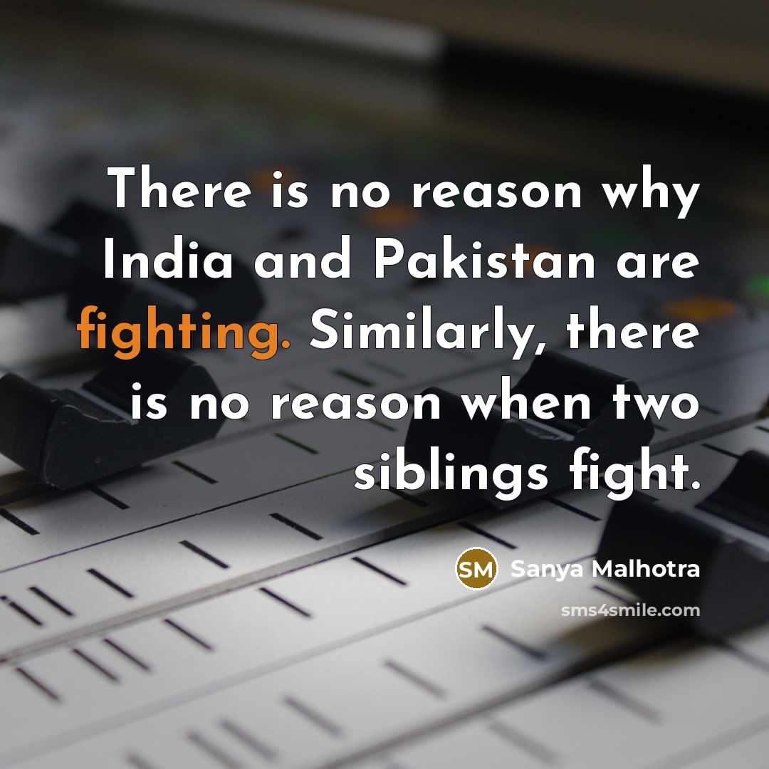“There is no reason why India and Pakistan are fighting.…” quote by Sanya Malhotra