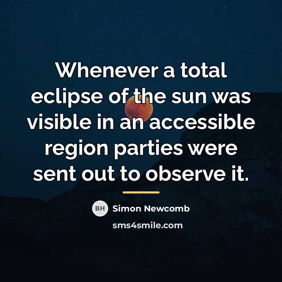 “Whenever a total eclipse of the sun was visible in…” quote by Simon Newcomb