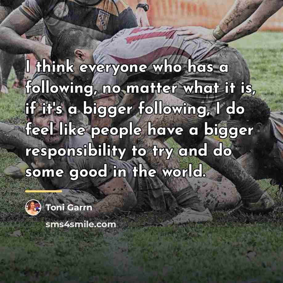 “I think everyone who has a following, no matter what…” quote by Toni Garrn
