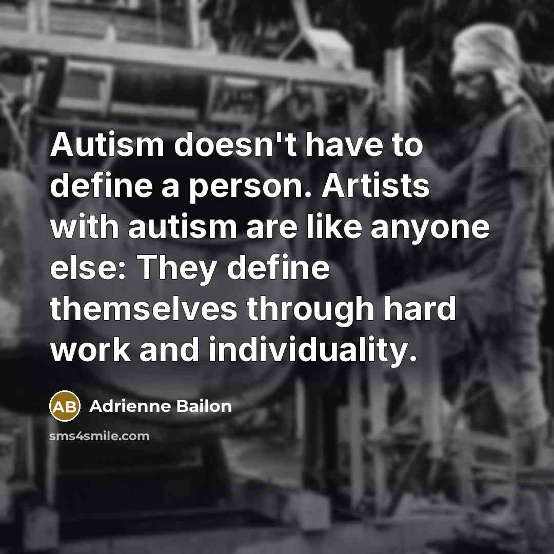 “Autism doesn't have to define a person. Artists with autism…” quote by Adrienne Bailon