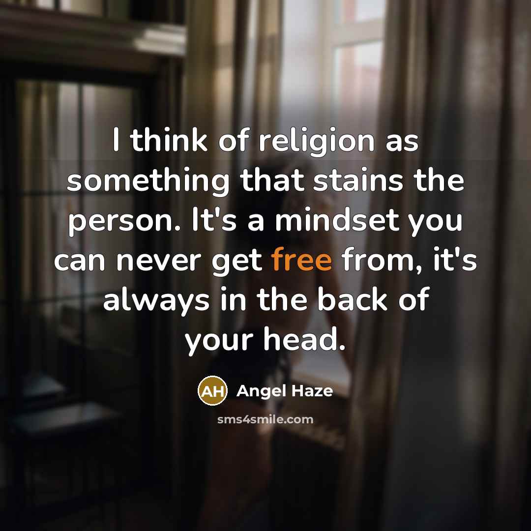 “I think of religion as something that stains the person.…” quote by Angel Haze