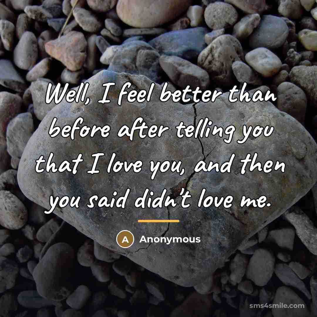 “Well, I feel better than before after telling you that…” quote by Anonymous