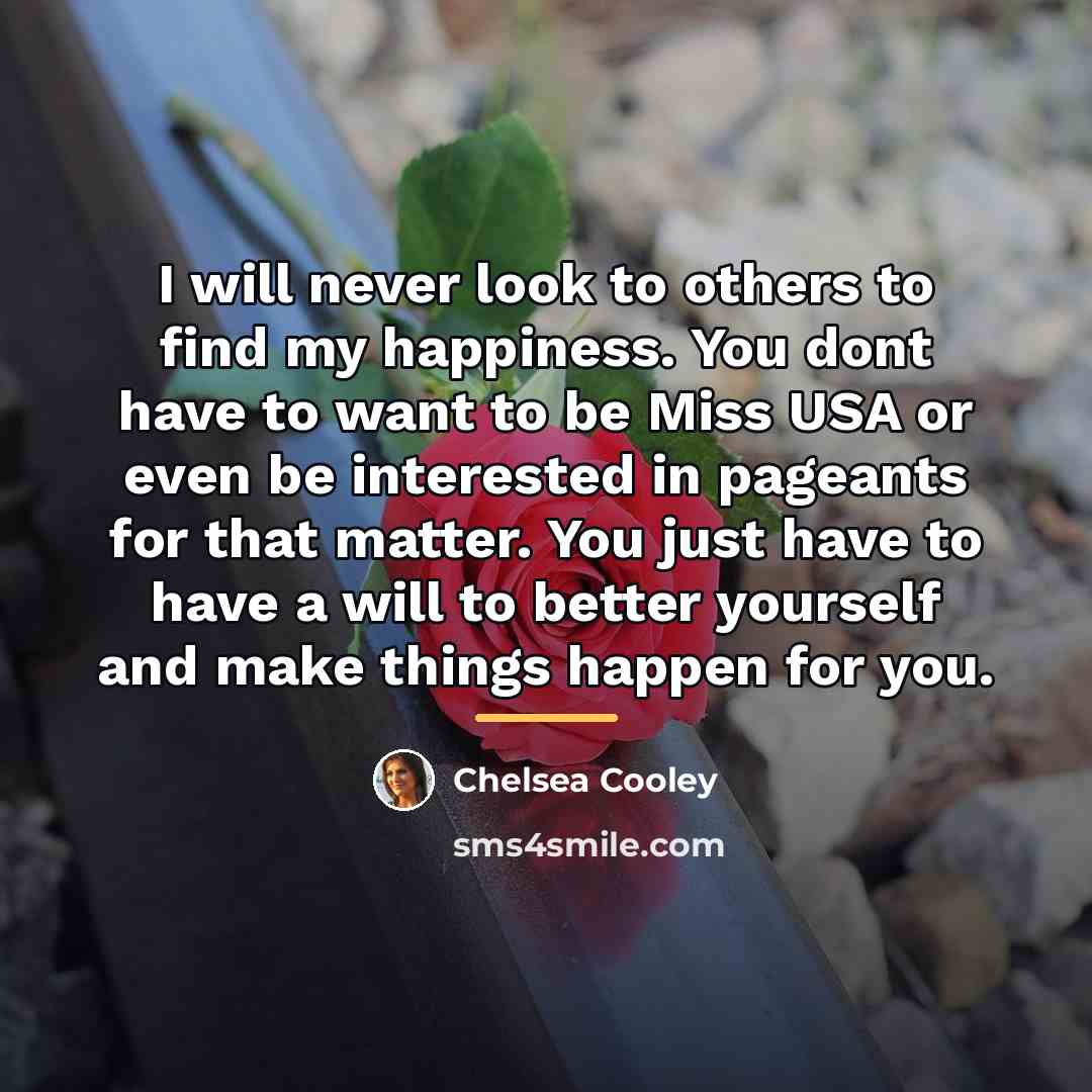 “I will never look to others to find my happiness.…” quote by Chelsea Cooley
