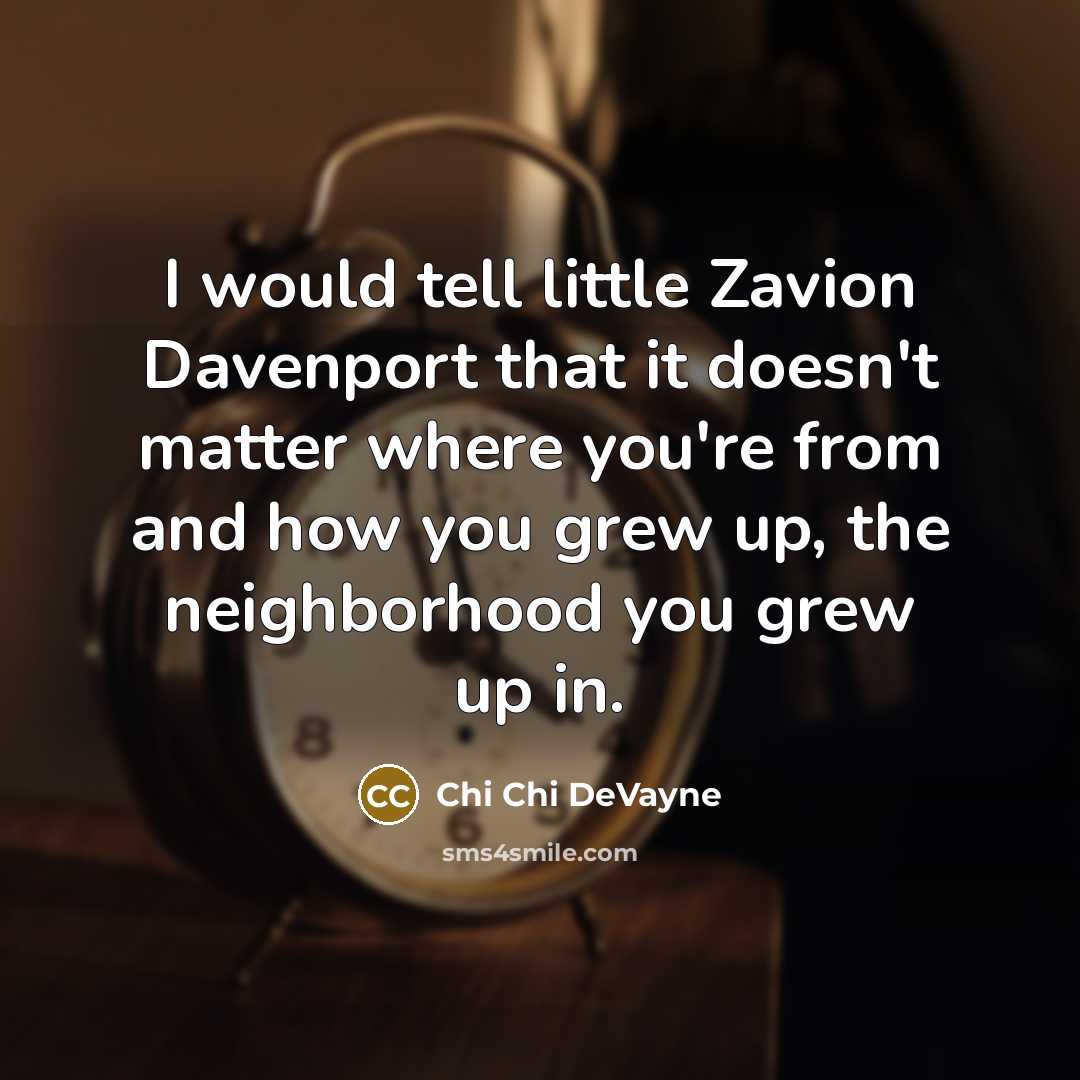 “I would tell little Zavion Davenport that it doesn't matter…” quote by Chi Chi DeVayne