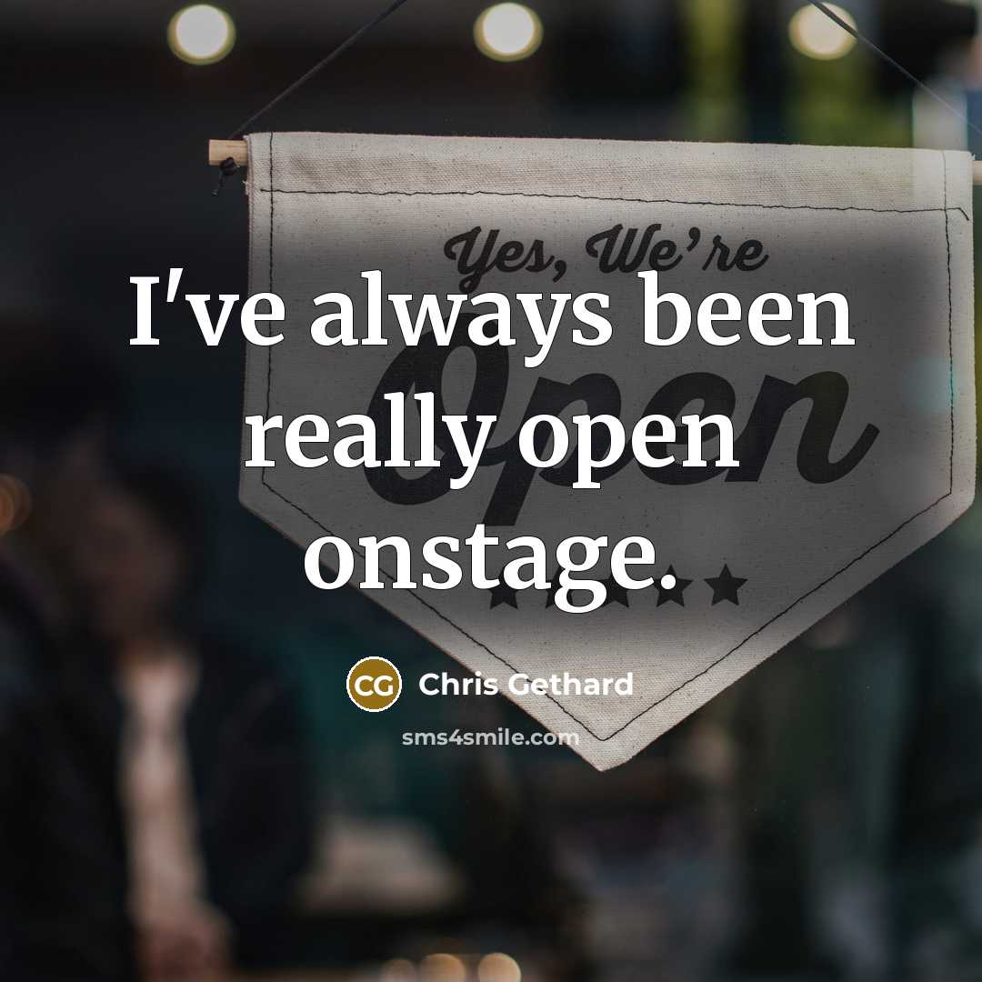 “I've always been really open onstage.…” quote by Chris Gethard