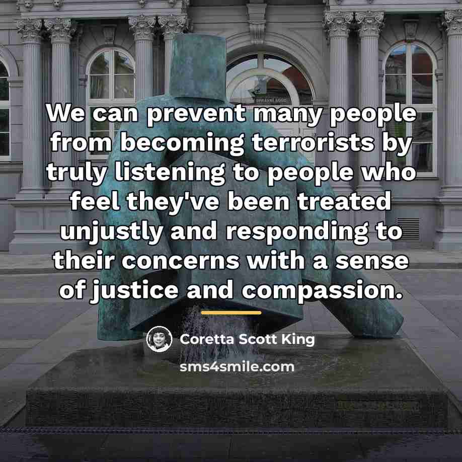 “We can prevent many people from becoming terrorists by truly…” quote by Coretta Scott King
