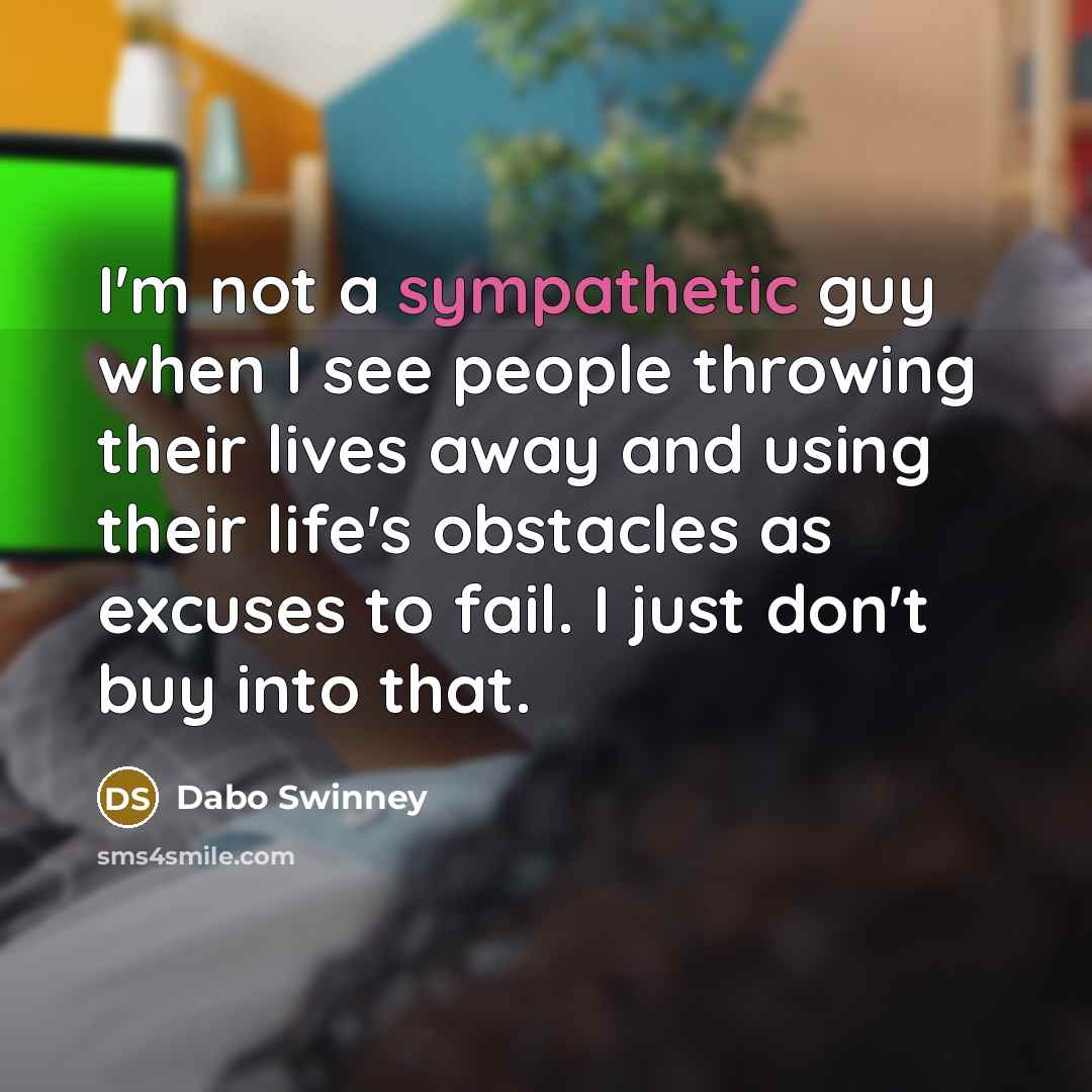 “I'm not a sympathetic guy when I see people throwing…” quote by Dabo Swinney