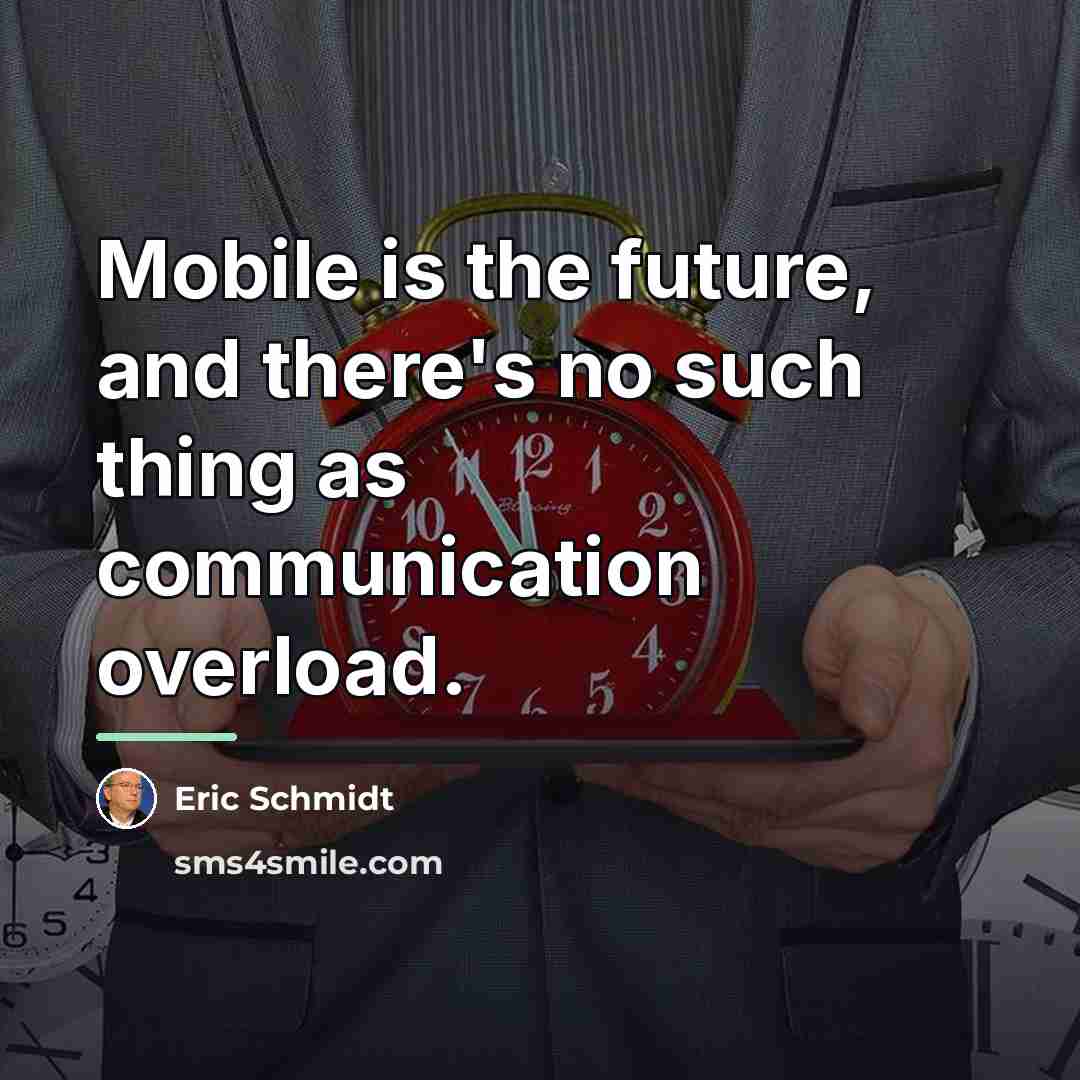 “Mobile is the future, and there's no such thing as…” quote by Eric Schmidt