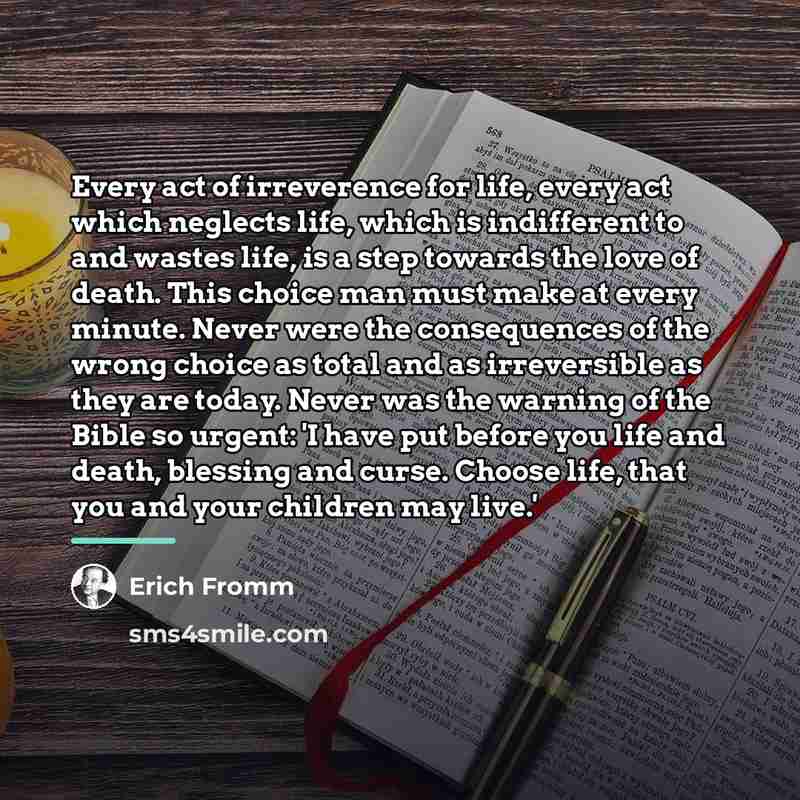 “Every act of irreverence for life, every act which neglects…” quote by Erich Fromm