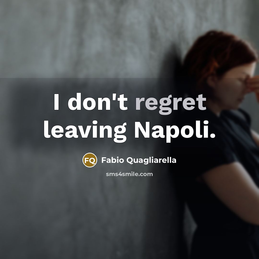 “I don't regret leaving Napoli.…” quote by Fabio Quagliarella