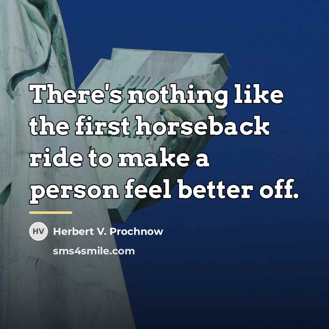 “There's nothing like the first horseback ride to make a…” quote by Herbert V. Prochnow