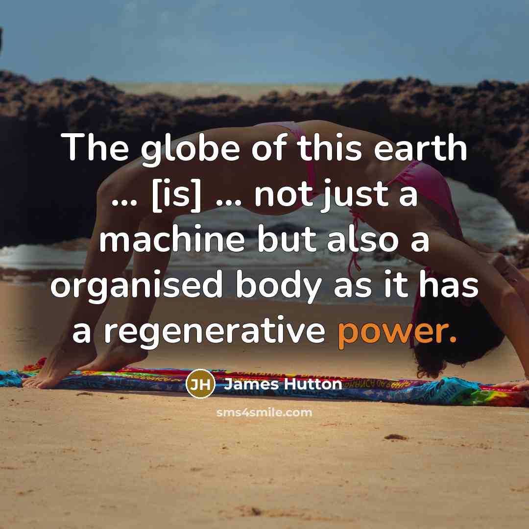 “The globe of this earth … [is] … not just…” quote by James Hutton