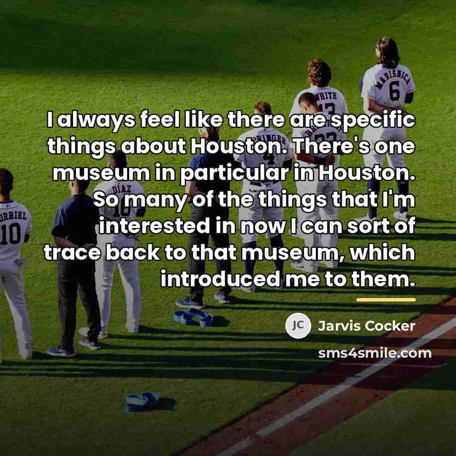 “I always feel like there are specific things about Houston.…” quote by Jarvis Cocker