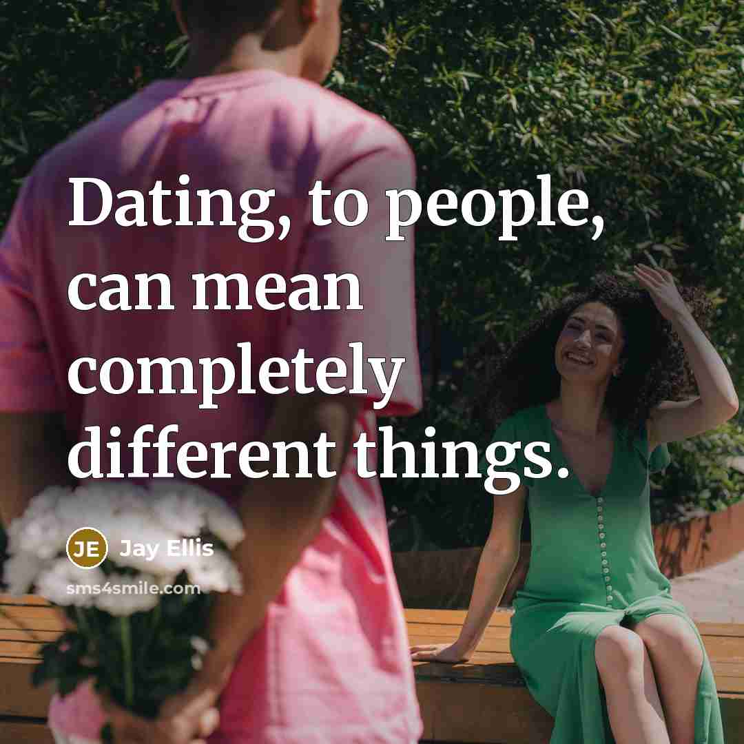 “Dating, to people, can mean completely different things.…” quote by Jay Ellis