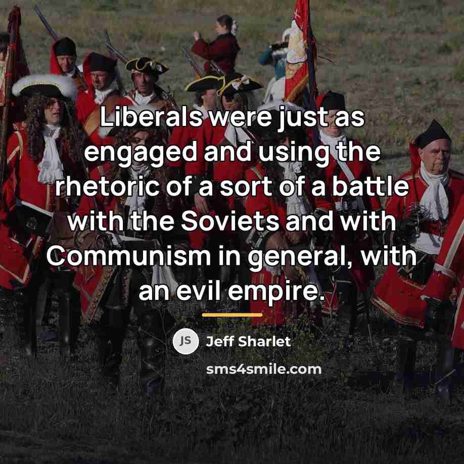 “Liberals were just as engaged and using the rhetoric of…” quote by Jeff Sharlet