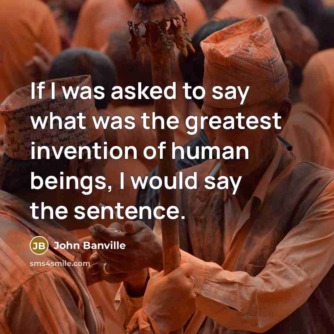 “If I was asked to say what was the greatest…” quote by John Banville