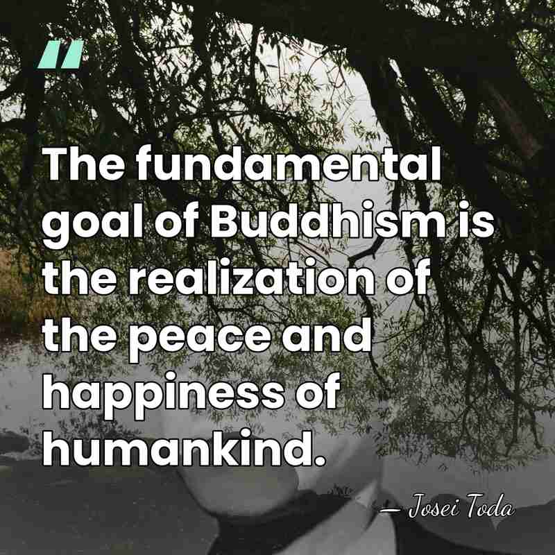 The fundamental goal of Buddhism is the realization of the peace and&hellip; - Josei Toda