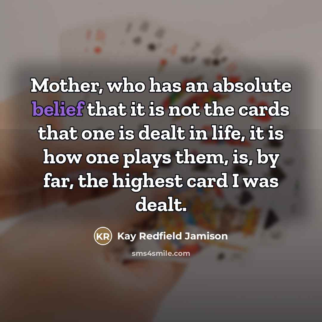 “Mother, who has an absolute belief that it is not…” quote by Kay Redfield Jamison