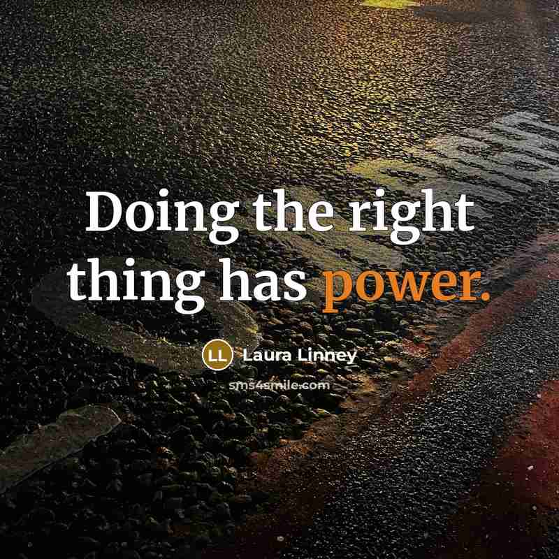 “Doing the right thing has power.…” quote by Laura Linney