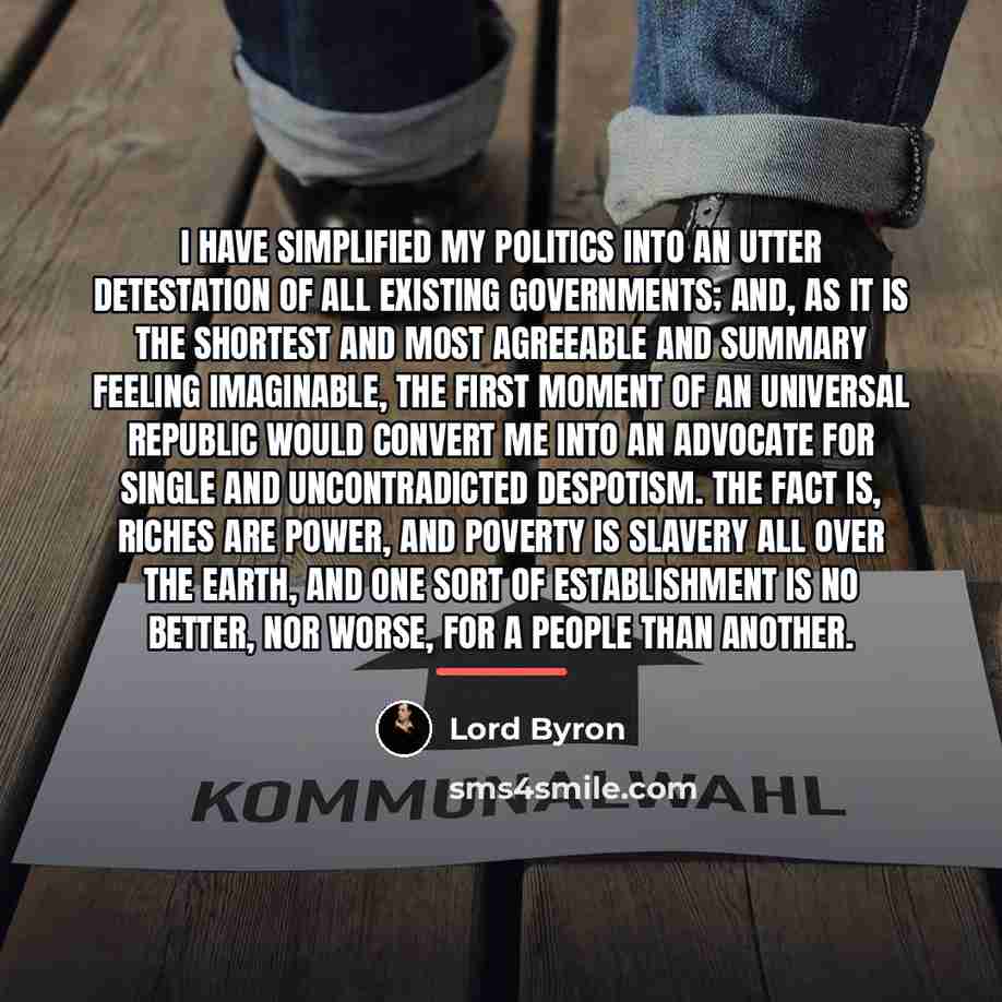 “I have simplified my politics into an utter detestation of…” quote by Lord Byron