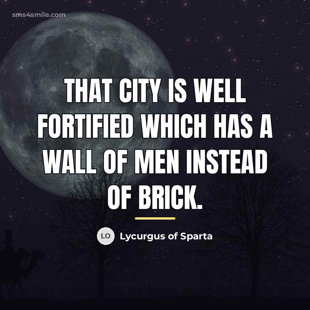 “That city is well fortified which has a wall of…” quote by Anonymous