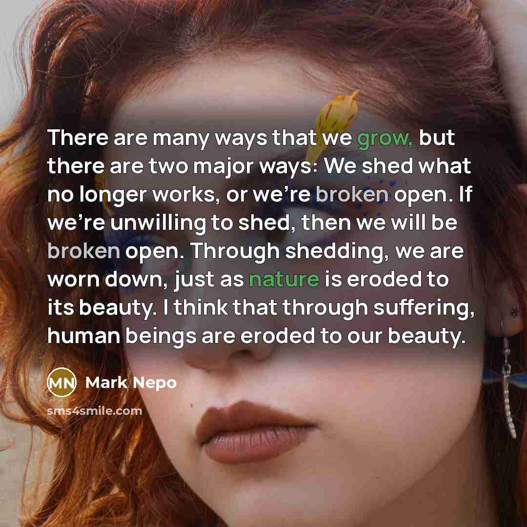 “There are many ways that we grow, but there are…” quote by Mark Nepo