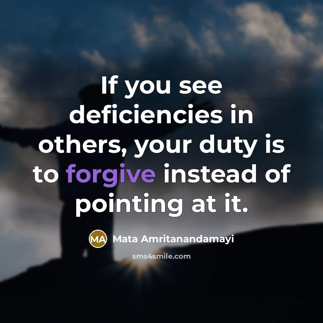 “If you see deficiencies in others, your duty is to…” quote by Mata Amritanandamayi