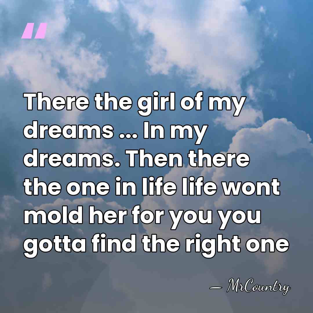 There the girl of my dreams ... In my dreams. Then there&hellip; - MrCountry